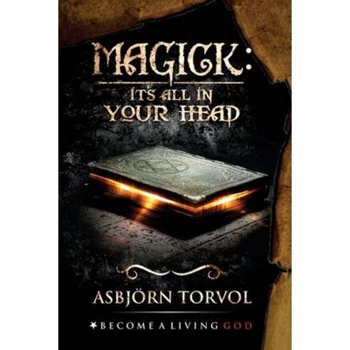 Magick: It''s All In Your Head Paperback, Independently Published, English, 9781790493852