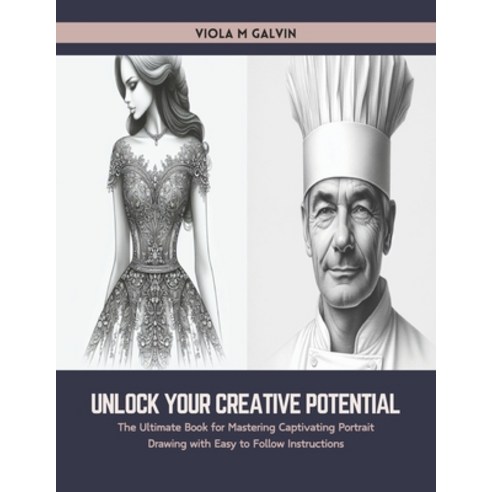 (영문도서) Unlock Your Creative Potential: The Ultimate Book for Mastering Captivating Portrait Drawing ... Paperback, Independently Published, English, 9798883142542