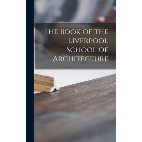 (영문도서) The Book of the Liverpool School of Architecture Hardcover, Hassell Street Press, English, 9781014203847