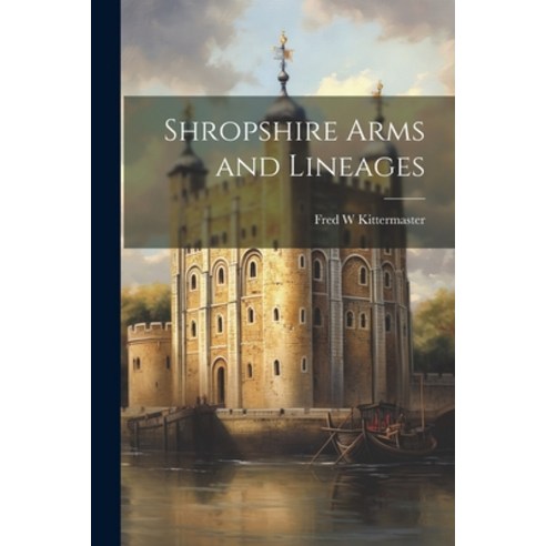 (영문도서) Shropshire Arms and Lineages Paperback, Legare Street Press, English, 9781021235121