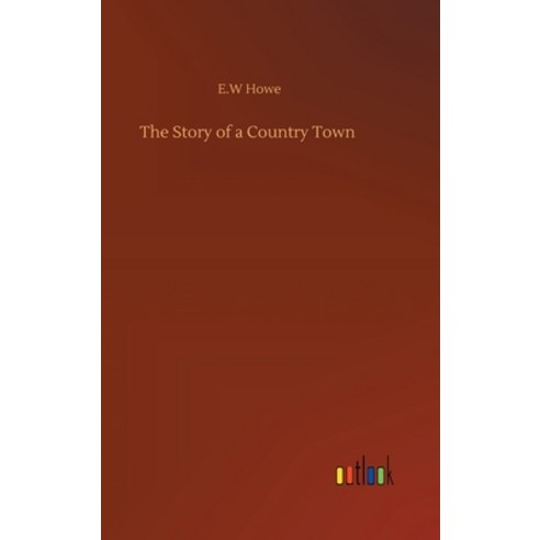 The Story of a Country Town Hardcover, Outlook Verlag