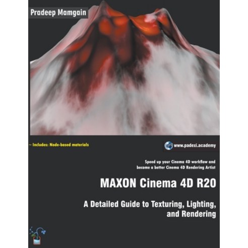 MAXON Cinema 4D R20: A Detailed Guide to Texturing Lighting and Rendering Paperback, Pradeep Mamgain