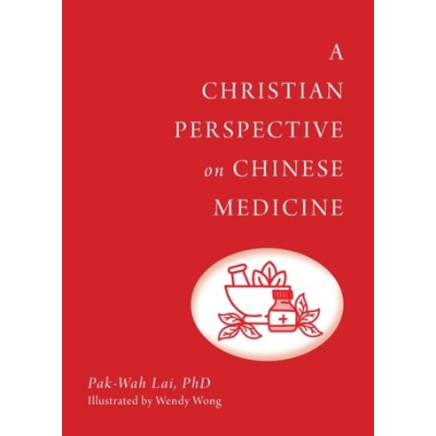 (영문도서) A Christian Perspective on Chinese Medicine Paperback, Graceworks, English, 9789811489419