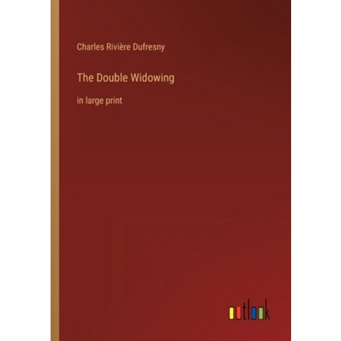 (영문도서) The Double Widowing: in large print Paperback, Outlook Verlag, English, 9783368340407
