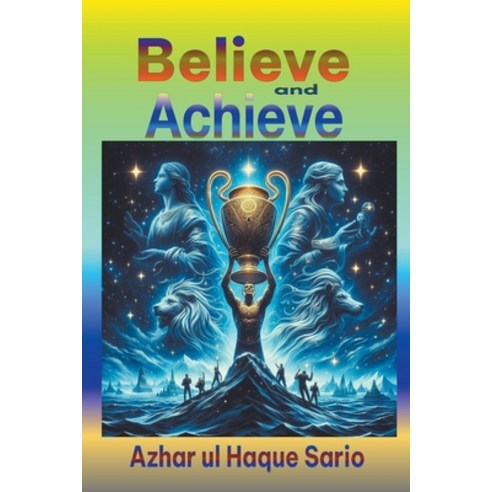 (영문도서) Believe and Achieve Paperback, Azhar UL Haque Sario, English, 9798224073030