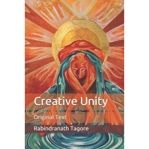 Creative Unity: Original Text Paperback, Independently Published