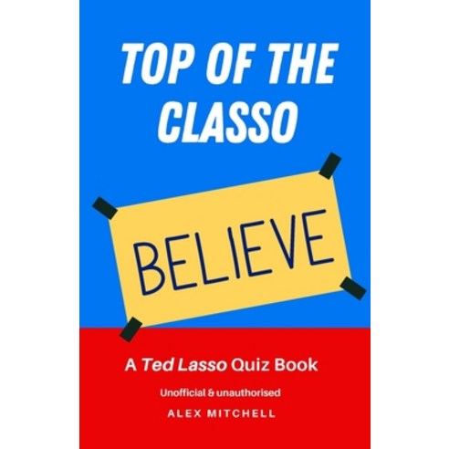 (영문도서) Top of the Classo: A Ted Lasso Quiz Book Paperback, Independently Published, English, 9798491947300