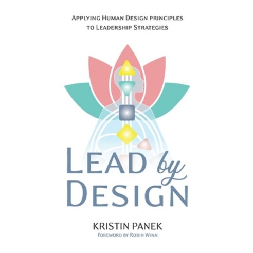 (영문도서) Lead by Design: Applying Human Design Principles to Leadership Strategies Paperback, Independently Published, English, 9798368180212