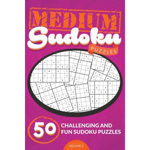 Medium Sudoku Puzzles #1: 50 Challenging and Fun Sudoku Puzzles Paperback, Createspace Independent Pub..., English, 9781523497256