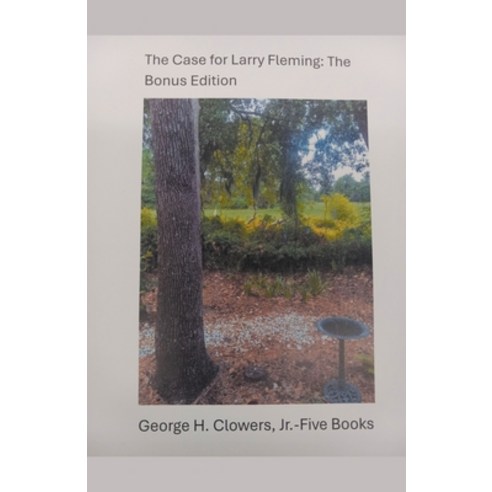 (영문도서) The Case for Larry Fleming: The Bonus Edition Paperback, George H. Clowers, Jr., English, 9798223856412