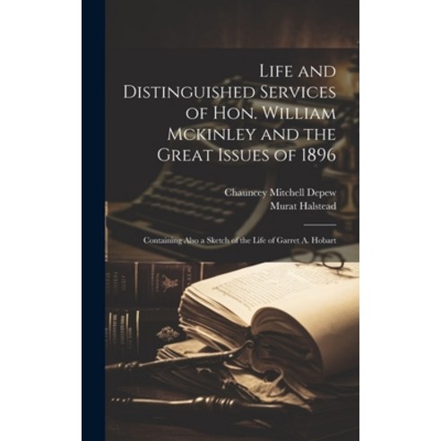 (영문도서) Life and Distinguished Services of Hon. William Mckinley and the Great Issues of 1896: Contai... Hardcover, Legare Street Press, English, 9781020663314