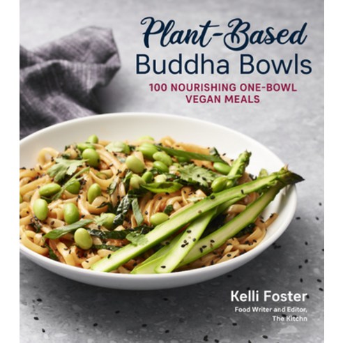 Plant-Based Buddha Bowls: 100 Nourishing One-Bowl Vegan Meals Paperback, Harvard Common Press