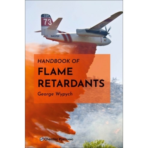 Handbook of Flame Retardants Hardcover, Chemtec Publishing, English, 9781927885697
