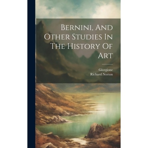 (영문도서) Bernini And Other Studies In The History Of Art Hardcover, Legare Street Press, English, 9781020199882