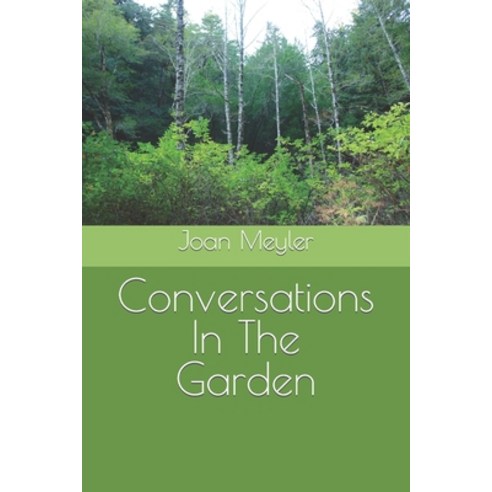 (영문도서) Conversations In The Garden Paperback, Independently Published, English, 9798414974468