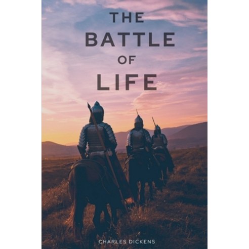 The Battle of Life: with original illustrations Paperback, Independently Published, English, 9798728829485