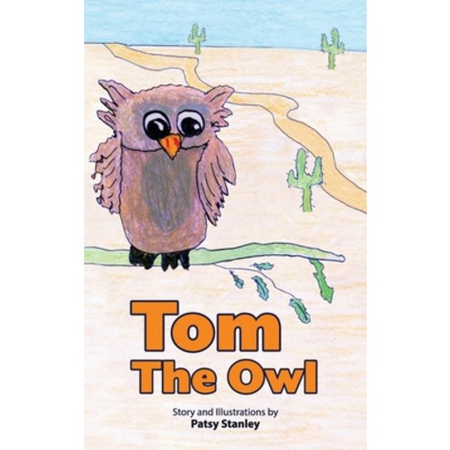 Tom the Owl Hardcover, Patsy Stanley