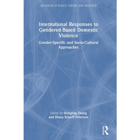 (영문도서) International Responses to Gendered-Based Domestic Violence: Gender-Specific and Socio-Cultur... Hardcover, Routledge, English, 9781032205298