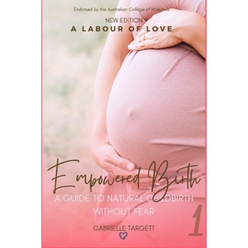 (영문도서) Empowered Birth: A guide to natural childbirth without fear Paperback, Labour of Love, English, 9780975781821