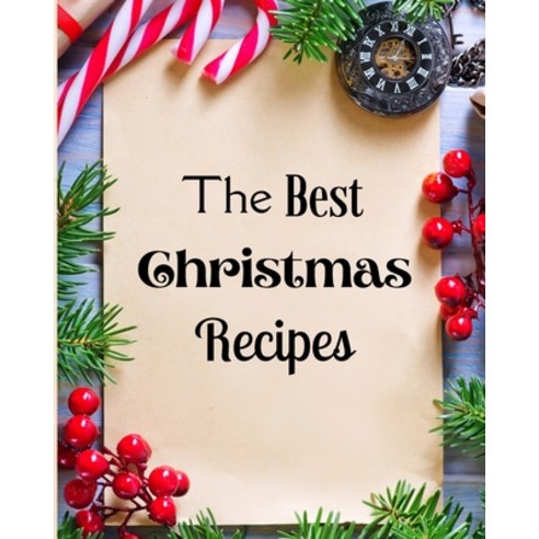 (영문도서) The Best Christmas Recipes: Over 100 Delicious and Important Christmas Recipes For You And Yo... Paperback, Worldwide Spark Publish, English, 9781803892795