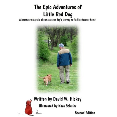 The Epic Adventures of Little Red Dog: A heartwarming tale about a rescue dog''s journey to find his ... Paperback, Mr. Dave, English, 9781733239363