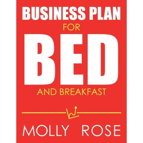 Business Plan For Bed And Breakfast Paperback, Independently Published