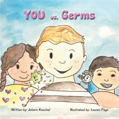 (영문도서) You vs. Germs: You vs. Germs: A Children''s Rhyming Guide to Daily Habits that Will Strengthen... Paperback, Independently Published, English, 9798538230952