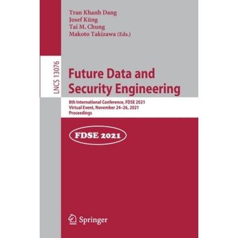 (영문도서) Future Data and Security Engineering: 8th International Conference FDSE 2021 Virtual Event ... Paperback, Springer, English, 9783030913861