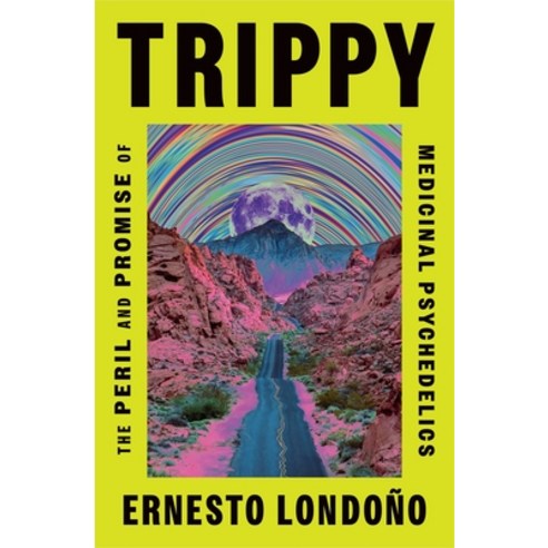 (영문도서) Trippy: The Peril and Promise of Medicinal Psychedelics Hardcover, Celadon Books, English, 9781250878540