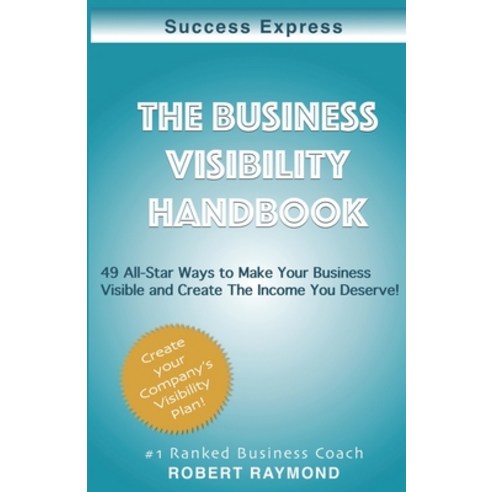 The Business Visibility Handbook: 49 All-Star ways to make your business visible & create the income... Paperback, Independently Published, English, 9798708073181