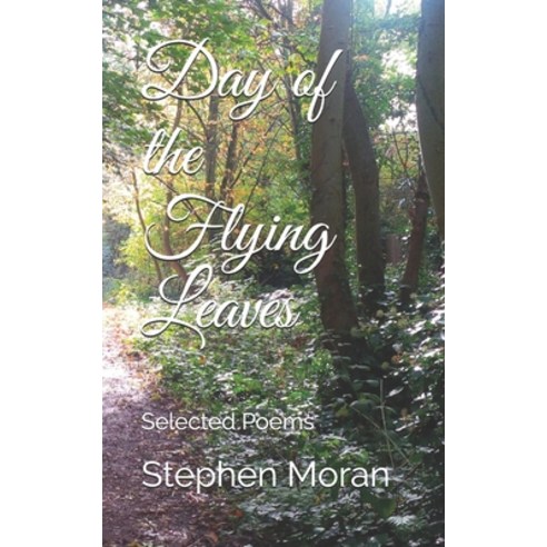 (영문도서) Day of the Flying Leaves: Selected Poems Paperback, Independently Published, English, 9798729838813