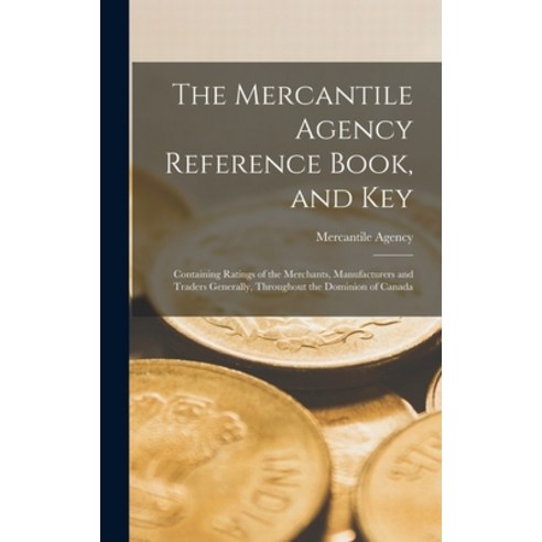 (영문도서) The Mercantile Agency Reference Book and Key [microform]: Containing Ratings of the Merchant... Hardcover, Legare Street Press, English, 9781013463501