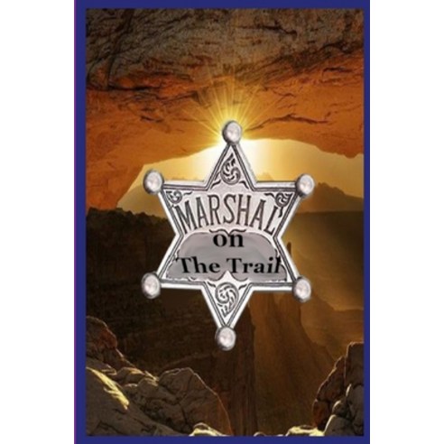 (영문도서) Marshal on The Trail Paperback, Lulu.com, English, 9781794799325