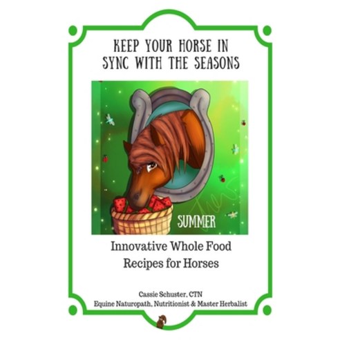 (영문도서) Keep Your Horse in Sync with the Seasons: Summer Paperback, Createspace Independent Pub..., English, 9781543115932