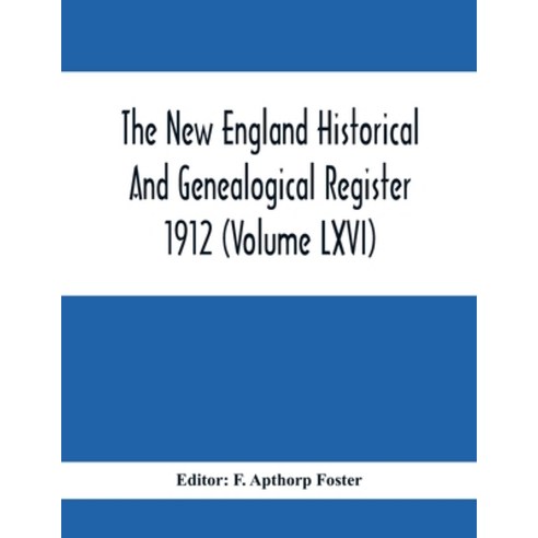 The New England Historical And Genealogical Register 1912 (Volume Lxvi) Paperback, Alpha Edition, English, 9789354412592