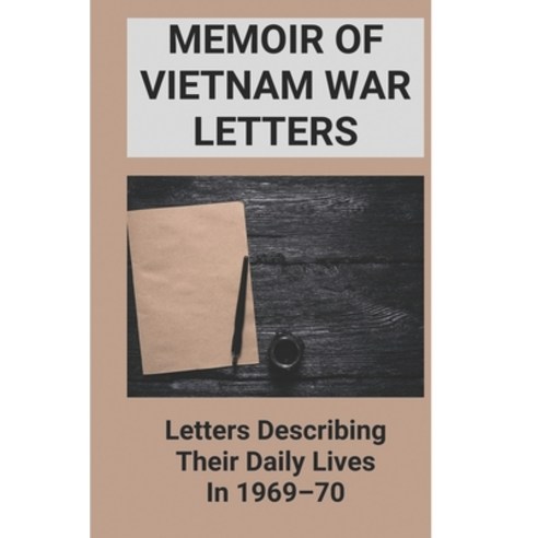 (영문도서) Memoir Of Vietnam War Letters: Letters Describing Their Daily Lives In 1969-70: Memoir Of War... Paperback, Independently Published, English, 9798513713807