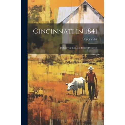 (영문도서) Cincinnati in 1841: Its Early Annals and Future Prospects Paperback, Legare Street Press, English, 9781022858626