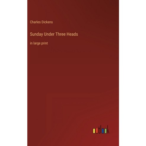 (영문도서) Sunday Under Three Heads: in large print Hardcover, Outlook Verlag, English, 9783368304850