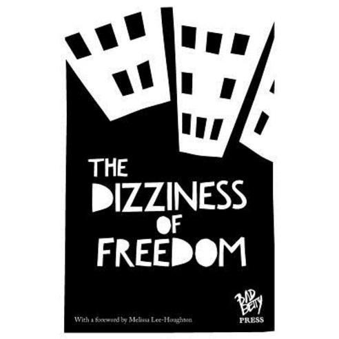(영문도서) The Dizziness of Freedom Paperback, Bad Betty Press, English, 9781999714741