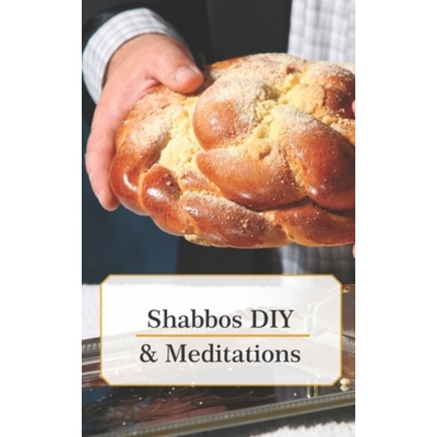 (영문도서) Shabbos DIY & Meditations Paperback, Independently Published, English, 9798872170310