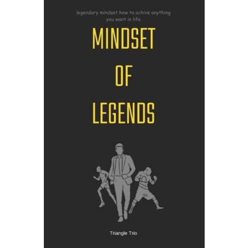 (영문도서) Mindset of legends: Legendary mindset: How to achieve anything you want in life Paperback, Independently Published, English, 9798868348976