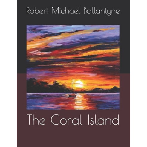 The Coral Island Paperback, Independently Published, English, 9798723689992