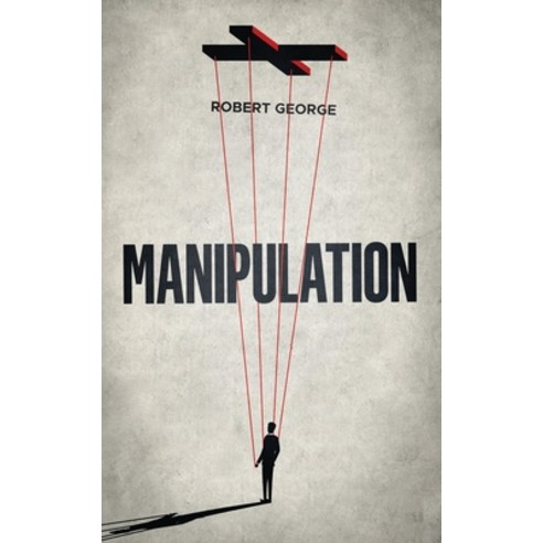 (영문도서) Manipulation: Mastering body language and human mind to influence them discreetly Paperback, Independently Published