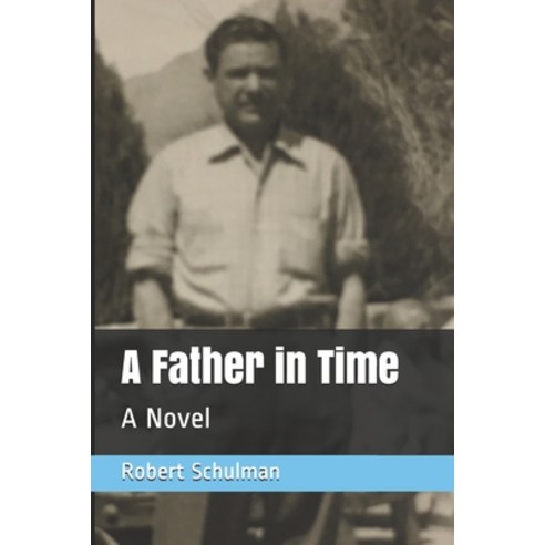 A Father in Time Paperback, Independently Published, English, 9798699154692