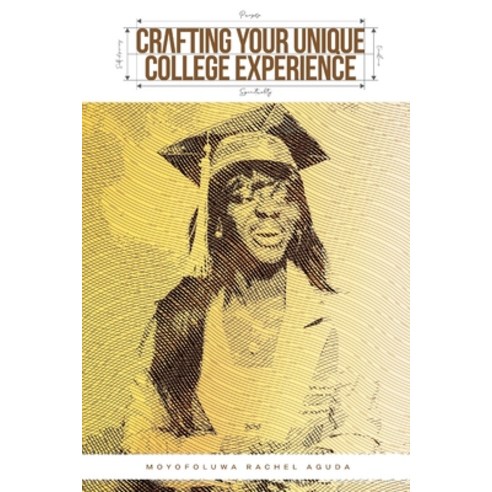 (영문도서) Crafting your Unique College Experience Paperback, Independently Published, English, 9798863720555