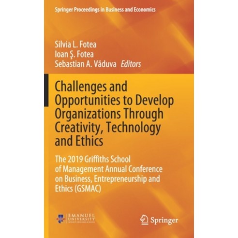 Challenges and Opportunities to Develop Organizations Through Creativity Technology and Ethics: The... Hardcover, Springer