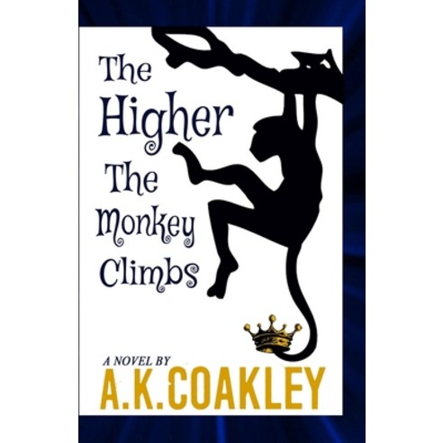 The higher the monkey climbs Paperback, Independently Published, English, 9798741002193