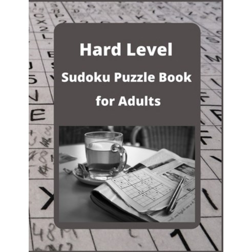 (영문도서) Hard Level Sudoku Puzzle Book for Adults: Activity Book with over 100 Puzzles for Adults Paperback, Independently Published, English, 9798504503219
