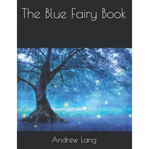 The Blue Fairy Book Paperback, Independently Published, English, 9798723415638