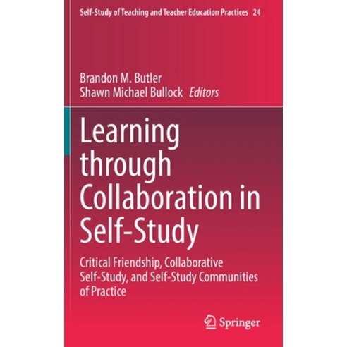 (영문도서) Learning Through Collaboration in Self-Study: Communities of Practice Critical Friendships ... Hardcover, Springer, English, 9789811626807